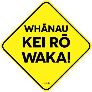 Tahi Designs Whānau Kei Rō Waka - Māori Family on Board Sign | Baby Box | NZ Baby Shop