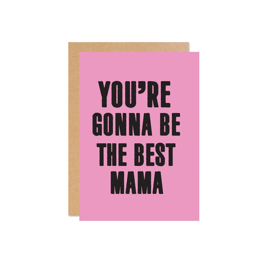 "You're Gonna Be The Best Mama!" Gift Card | Baby Box | NZ Baby Shop