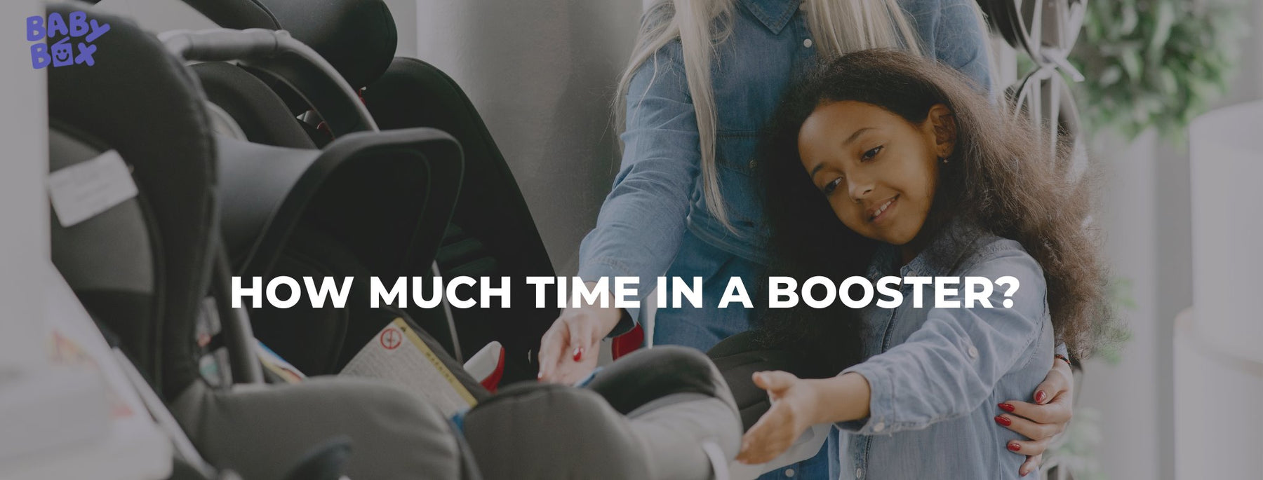 How much time should your child spend in a booster seat?